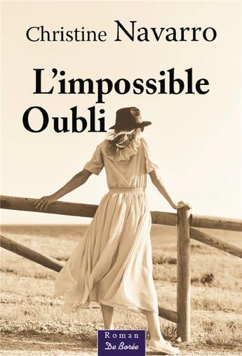 Couverture du livre « L'impossible oubli » de Christine Navarro aux éditions De Boree