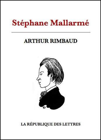 Couverture du livre « Arthur Rimbaud » de Stephane Mallarme aux éditions Republique Des Lettres