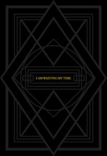 Couverture du livre « I am wasting my time » de Federico Pepe aux éditions Le Dictateur Press