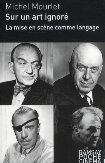 Couverture du livre « Sur un art ignoré ;la mise en scène comme langage ; Michel Mourlet » de Michel Mourlet aux éditions Ramsay