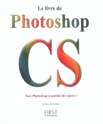Couverture du livre « Le Livre De Photoshop Cs » de Yasmina Salmandjee aux éditions First Interactive