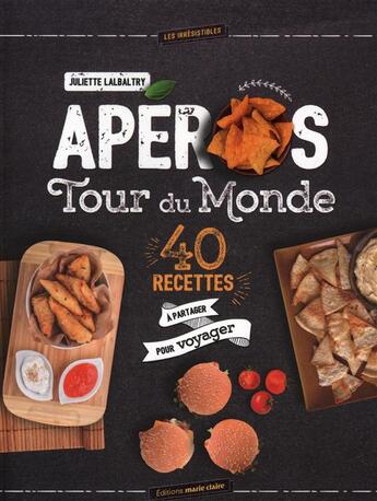 Couverture du livre « Apéros tour du monde ; 40 recettes à partager pour voyager » de Juliette Lalbaltry aux éditions Marie-claire