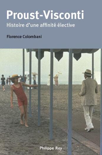 Couverture du livre « Proust-Visconti ; Histoire d'une affinité élective » de Florence Colombani aux éditions Philippe Rey