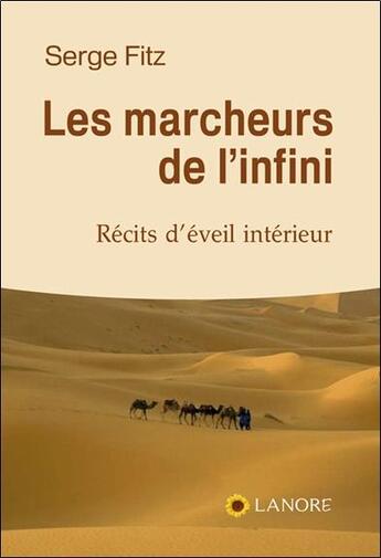 Couverture du livre « Les marcheurs de l'infini » de Serge Fitz aux éditions Lanore