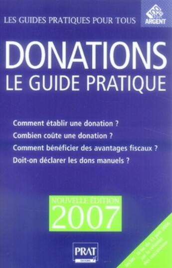 Couverture du livre « Donations, le guide pratique (édition 2007) » de Sylvie Dibos-Lacroux aux éditions Prat