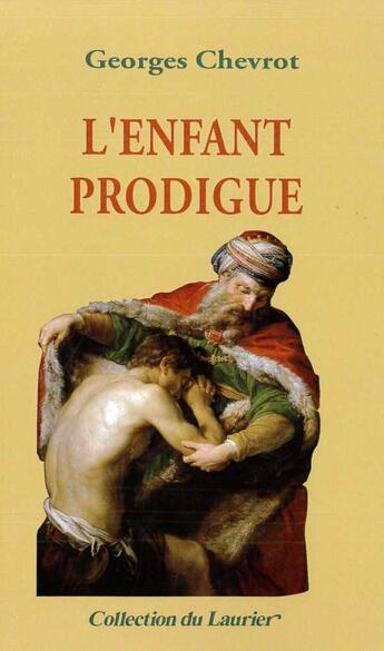 Couverture du livre « L'enfant prodigue » de Georges Chevrot aux éditions Le Laurier