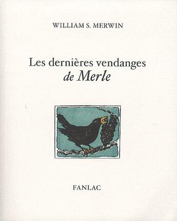 Couverture du livre « Les dernières vendanges de merle » de William S. Merwin aux éditions Pierre Fanlac