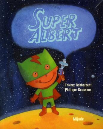 Couverture du livre « Super Albert » de Thierry Robberecht et Philippe Goossens aux éditions Mijade