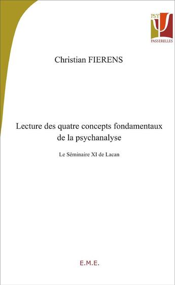 Couverture du livre « Lecture de quatre concepts fondamentaux de la psychanalyse ; le séminaire XI de Lacan » de Christian Fierens aux éditions Eme Editions