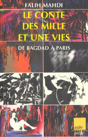 Couverture du livre « Le conte des mille et une vies ; de bagdad a paris » de Falih Mahdi aux éditions Editions De L'aube