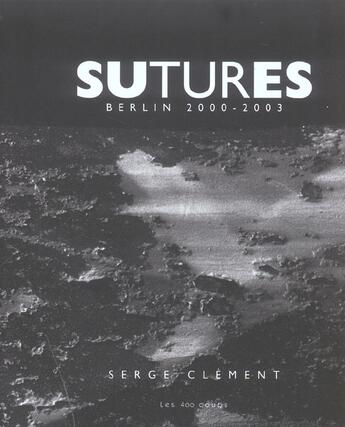 Couverture du livre « Sutures » de Serge Clement aux éditions 400 Coups