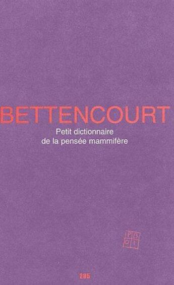 Couverture du livre « Petit dictionnaire de la pensée mammifère » de Pierre Bettecourt aux éditions Jannink