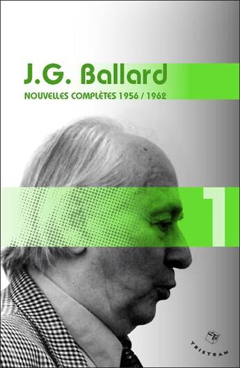 Couverture du livre « Nouvelles complètes Tome 1 ; 1956-1962 » de J. G. Ballard aux éditions Tristram