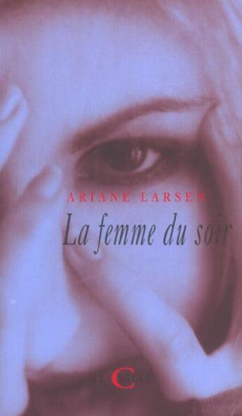 Couverture du livre « La Femme Du Soir » de Ariane Larsen aux éditions Le Cercle