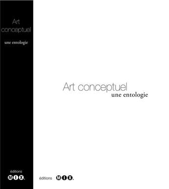 Couverture du livre « Art conceptuel ; une entologie » de Reymond F. Vallos F. aux éditions Editions Mix