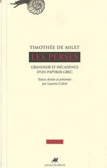 Couverture du livre « Les Perses ; grandeur et décadence d'un papyrus grec » de Thimothee De Milet aux éditions Anacharsis