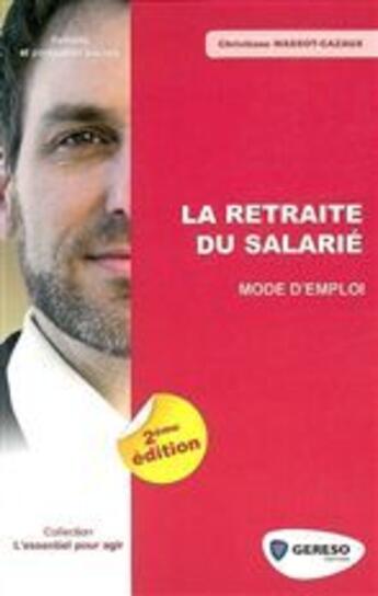 Couverture du livre « La retraite du salarié ; mode d'emploi » de Massot-Cazaux Christ aux éditions Gereso