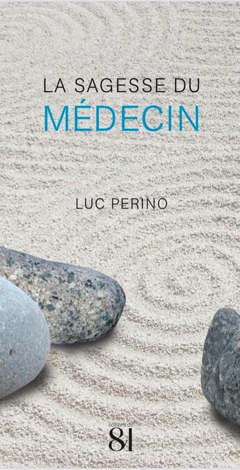 Couverture du livre « La sagesse du medecin » de Luc Perino aux éditions Editions Du 81