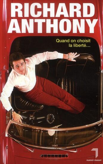 Couverture du livre « Quand on choisit la liberté... » de Richard Anthony aux éditions Florent Massot