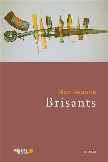 Couverture du livre « Brisants » de Max Jeanne aux éditions Memoire D'encrier