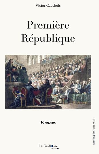 Couverture du livre « Première République » de Victor Cauchois aux éditions La Guillotine