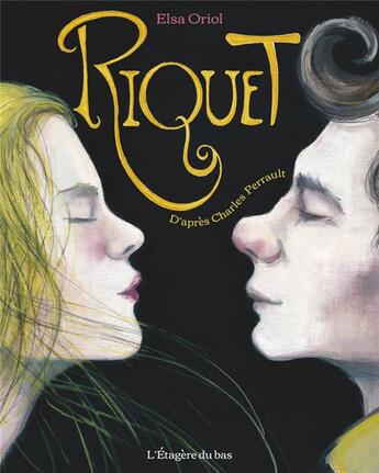 Couverture du livre « Riquet » de Elsa Oriol aux éditions L'etagere Du Bas