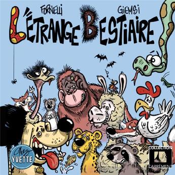 Couverture du livre « L'étrange Bestiaire » de Fornelli/Giems aux éditions Chez Yvette