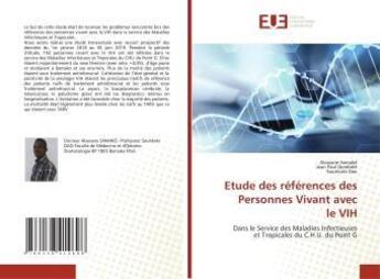 Couverture du livre « Etude des références des Personnes Vivant avec le VIH : Dans le Service des Maladies Infectieuseset Tropicales du C.H.U. du Point G » de Alassane Samaké aux éditions Editions Universitaires Europeennes