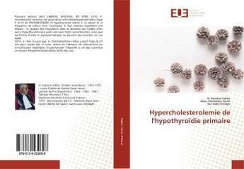 Couverture du livre « Hypercholesterolemie de l'hypothyroïdie primaire » de El Hassane Sidibé aux éditions Editions Universitaires Europeennes