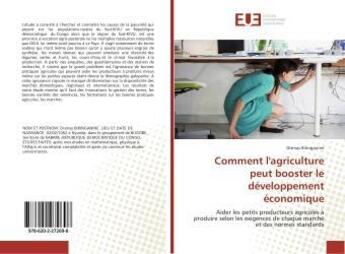 Couverture du livre « Comment l'agriculture peut booster le développement économique » de Dismas Biringanine aux éditions Editions Universitaires Europeennes