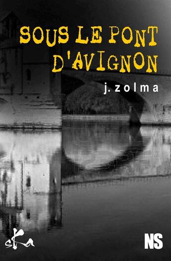 Couverture du livre « Sous le pont d'Avignon » de Jerome Zolma aux éditions Ska
