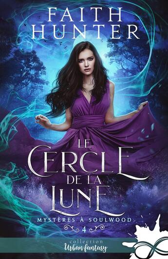 Couverture du livre « Mystères à Soulwood Tome 4 : Le cercle de la lune » de Faith Hunter aux éditions Collection Infinity