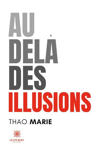 Couverture du livre « Au-delà des illusions » de Thao Marie aux éditions Le Lys Bleu