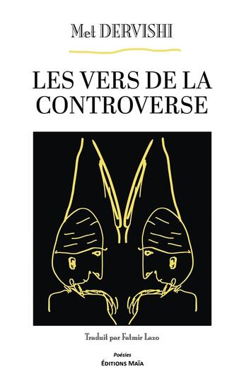 Couverture du livre « Les vers de la controverse » de Met Dervishi aux éditions Editions Maia