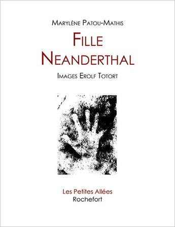 Couverture du livre « Fille neanderthal - images erolf totort » de Patou-Mathis/Totort aux éditions Les Petites Allees