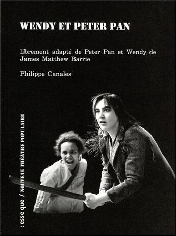 Couverture du livre « Wendy et Peter Pan » de James Matthew Barrie et Philippe Canales aux éditions Esse Que