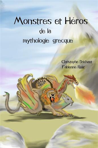 Couverture du livre « Monstres et héros de la mythologie grecque » de Fabienne Ruiz et Christophe Brichant aux éditions Verte Plume