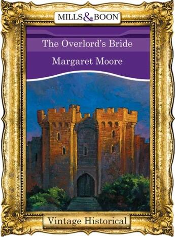 Couverture du livre « The Overlord's Bride (Mills & Boon Historical) (The Warrior Series - B » de Margaret Moore aux éditions Mills & Boon Series