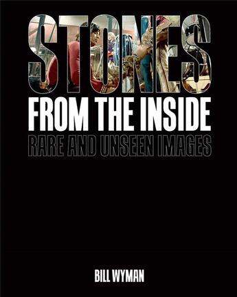 Couverture du livre « Stones from the inside rare and unseen images » de Bill Wyman aux éditions Antique Collector's Club