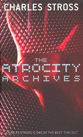 Couverture du livre « THE ATROCITY ARCHIVES » de Charles Stross aux éditions Orbit Uk