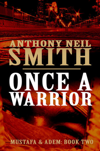 Couverture du livre « Once A Warrior » de Smith Anthony Neil aux éditions Blasted Heath Ltd