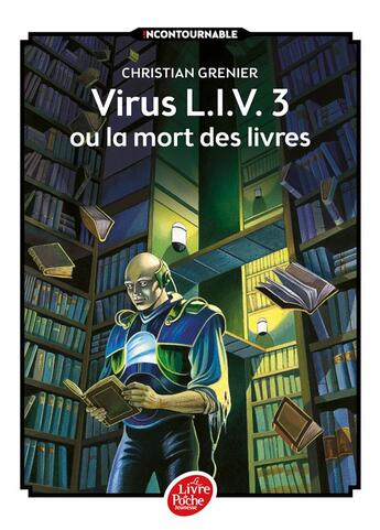 Couverture du livre « Virus L.I.V. 3 ou la mort des livres » de Christian Grenier aux éditions Le Livre De Poche Jeunesse