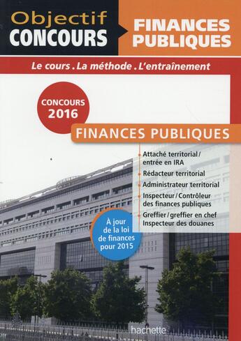 Couverture du livre « Objectif concours ; finances publiques ; catégorie A et B (édition 2015/2016) » de Weil+Marty+Roussel aux éditions Hachette Education