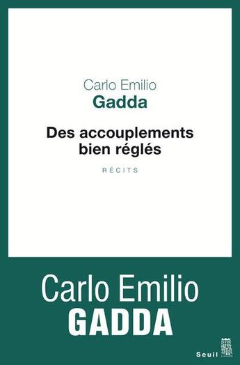 Couverture du livre « Des accouplements bien réglés » de Carlo Emilio Gadda aux éditions Seuil