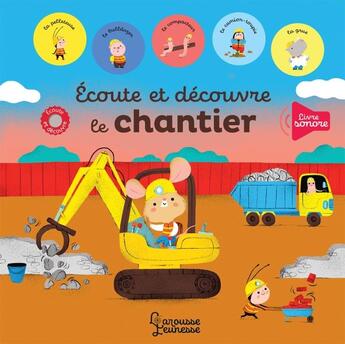 Couverture du livre « Écoute et découvre le chantier » de Maria Neradova aux éditions Larousse