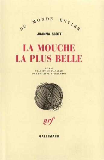 Couverture du livre « La Mouche La Plus Belle » de Joanna Scott aux éditions Gallimard