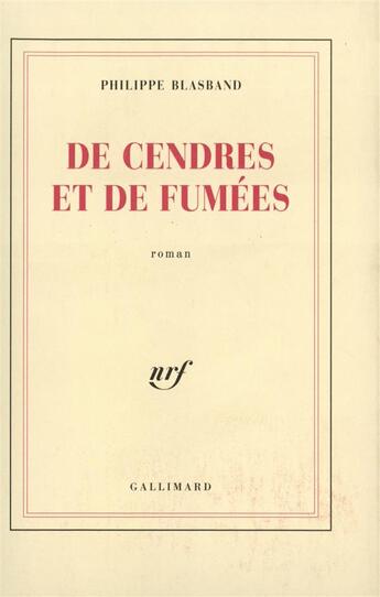 Couverture du livre « De cendres et de fumees » de Philippe Blasband aux éditions Gallimard