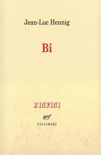 Couverture du livre « Bi : De la bisexualité masculine » de Jean-Luc Hennig aux éditions Gallimard