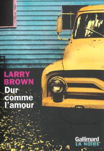 Couverture du livre « Dur comme l'amour » de Larry Brown aux éditions Gallimard