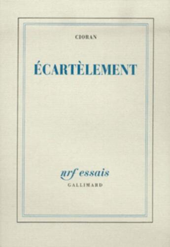 Couverture du livre « Ecartelement » de Emil Cioran aux éditions Gallimard